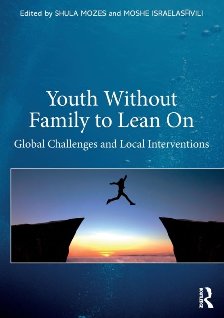 Youth Without Family to Lean On - Global Challenges and Local Interventions