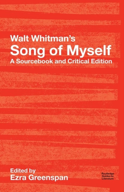 Walt Whitman's Song of Myself - A Sourcebook and Critical Edition