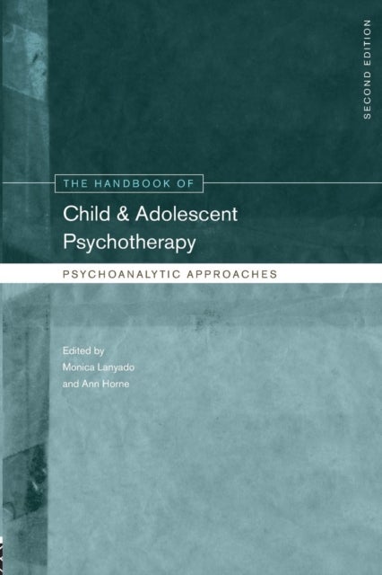 The Handbook of Child and Adolescent Psychotherapy - Psychoanalytic Approaches