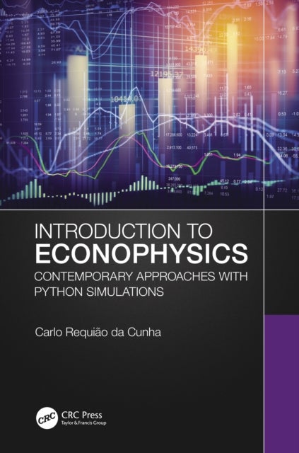 Introduction to Econophysics - Contemporary Approaches with Python Simulations