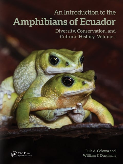 An Introduction to the Amphibians of Ecuador - Diversity, Conservation, and Cultural History