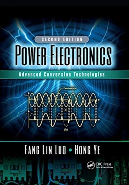 Power Electronics - Advanced Conversion Technologies, Second Edition