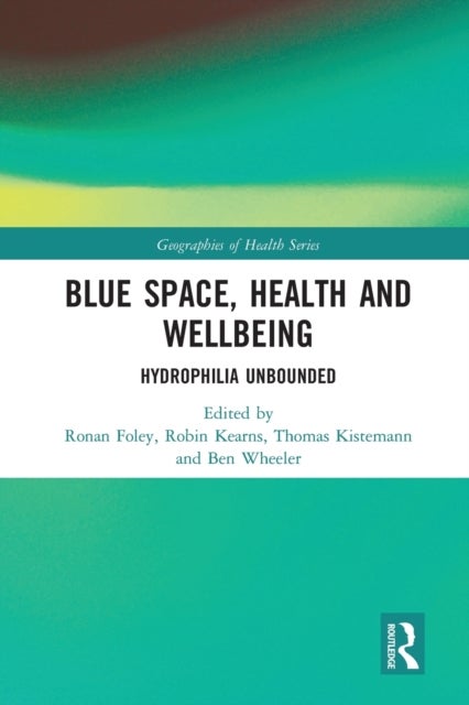 Blue Space, Health and Wellbeing - Hydrophilia Unbounded