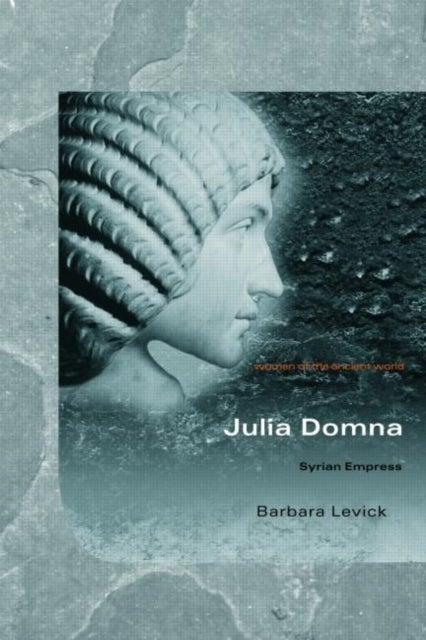 Julia Domna - Syrian Empress
