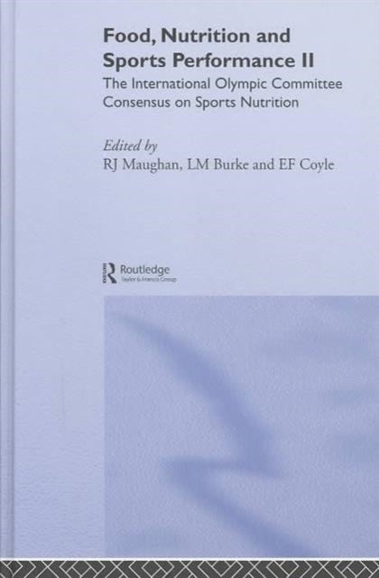 Food, Nutrition and Sports Performance II - The International Olympic Committee Consensus on Sports Nutrition