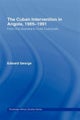The Cuban Intervention In Angola, 1965-1991