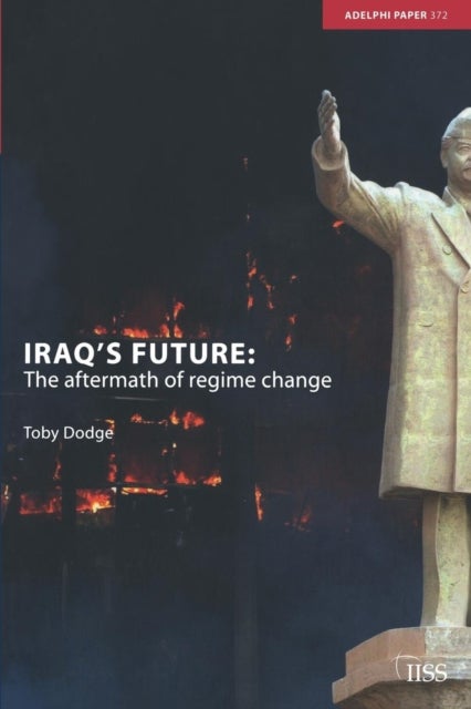 Iraq's Future - The Aftermath of Regime Change