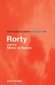 Routledge Philosophy Guidebook to Rorty and the Mirror of Nature