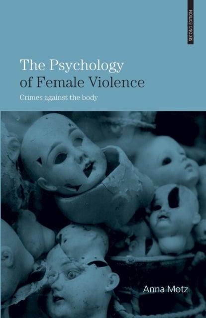 The Psychology of Female Violence - Crimes Against the Body