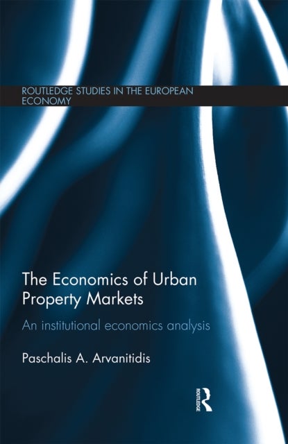 The Economics of Urban Property Markets - An Institutional Economics Analysis