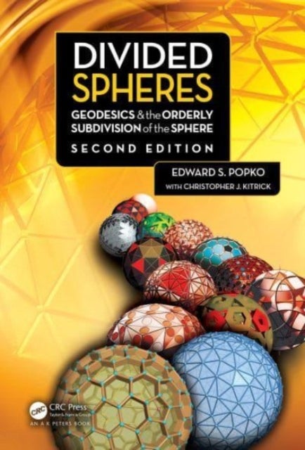 Divided Spheres - Geodesics & the Orderly Subdivision of the Sphere