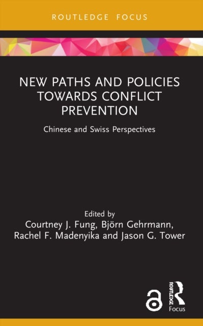 New Paths and Policies towards Conflict Prevention - Chinese and Swiss Perspectives