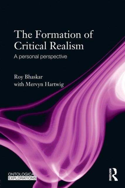 The Formation of Critical Realism - A Personal Perspective