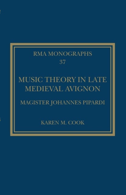 Music Theory in Late Medieval Avignon - Magister Johannes Pipardi