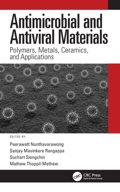 Antimicrobial and Antiviral Materials - Polymers, Metals, Ceramics, and Applications