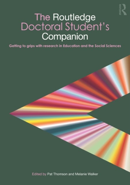 The Routledge Doctoral Student's Companion - Getting to Grips with Research in Education and the Social Sciences