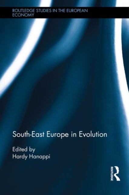 South-East Europe in Evolution - From Post-War to Post-Crisis