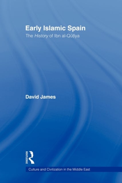 Early Islamic Spain - The History of Ibn al-Qutiyah