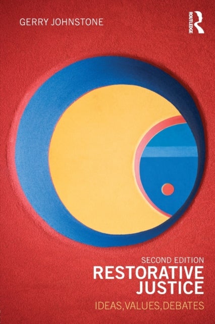 Restorative Justice - Ideas, Values, Debates