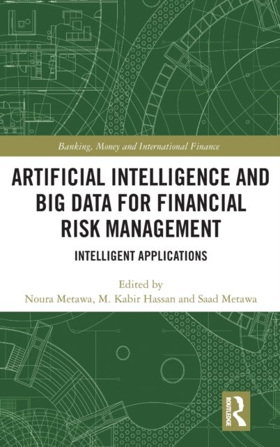 Artificial Intelligence and Big Data for Financial Risk Management - Intelligent Applications