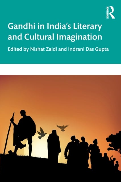 Gandhi in India?s Literary and Cultural Imagination