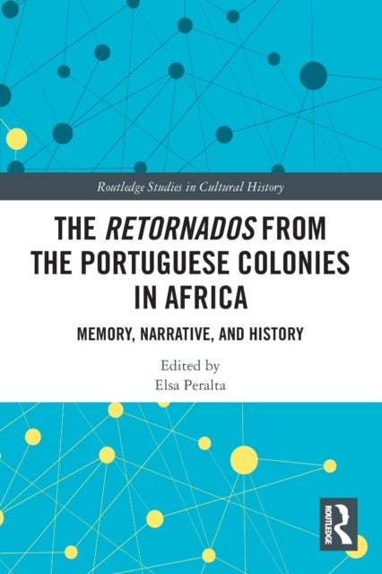 The Retornados from the Portuguese Colonies in Africa - Memory, Narrative, and History