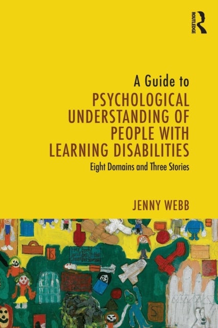 A Guide to Psychological Understanding of People With Learning Disabilities - Eight Domains and Three Stories