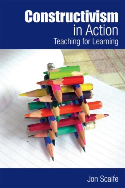 Constructivism in Action - Teaching for Learning
