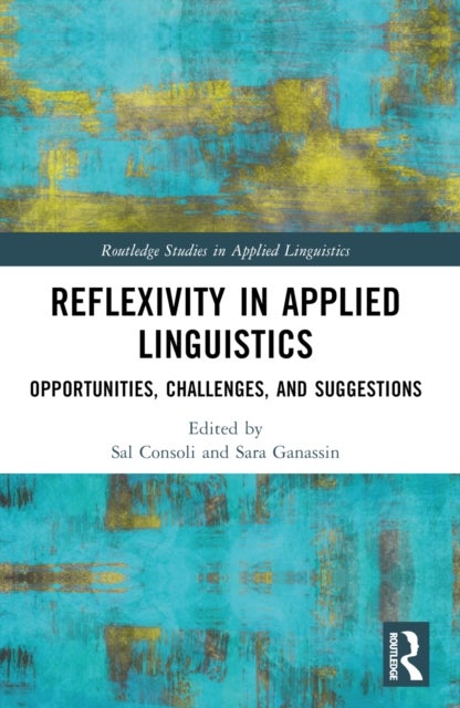 Reflexivity in Applied Linguistics - Opportunities, Challenges, and Suggestions