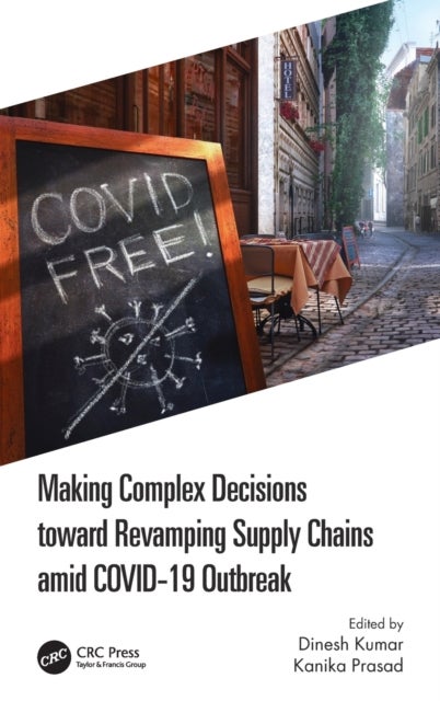 Making Complex Decisions Toward Revamping Supply Chains Amid Covid-19 Outbreak