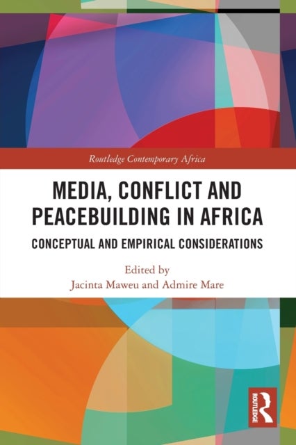 Media, Conflict and Peacebuilding in Africa - Conceptual and Empirical Considerations