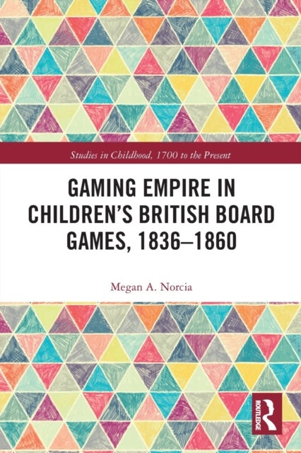 Gaming Empire in Children''s British Board Games, 1836-1860