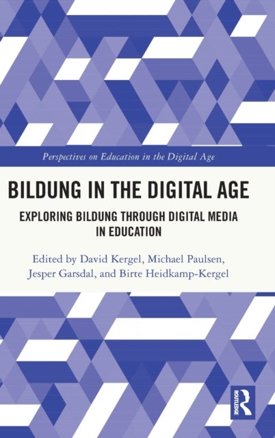 Bildung in the Digital Age - Exploring Bildung through Digital Media in Education