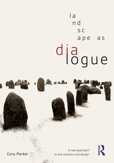 Landscape as Dialogue - A New Approach to Site Analysis and Design