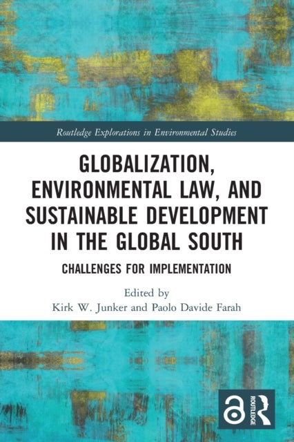 Globalization, Environmental Law, and Sustainable Development in the Global South - Challenges for Implementation