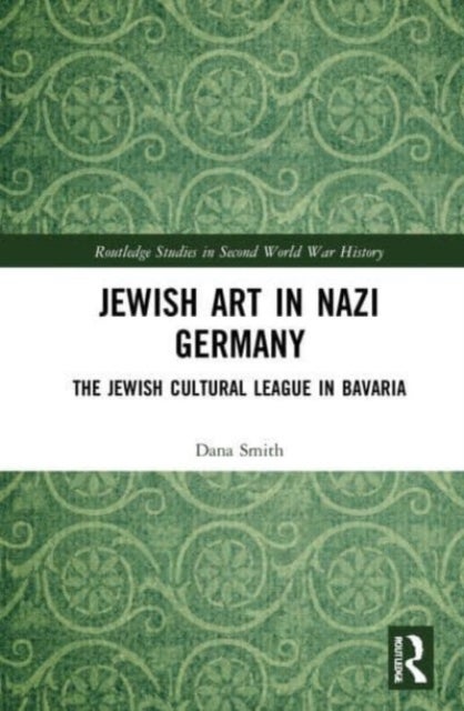 Jewish Art in Nazi Germany - The Jewish Cultural League in Bavaria