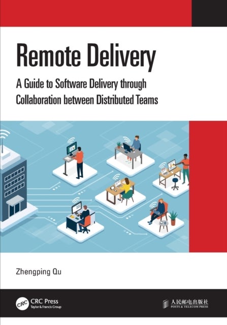 Remote Delivery - A Guide to Software Delivery through Collaboration between Distributed Teams