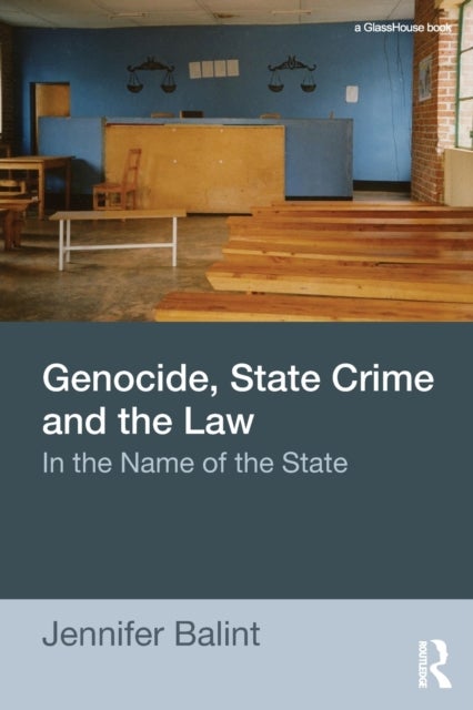 Genocide, State Crime and the Law - In the Name of the State