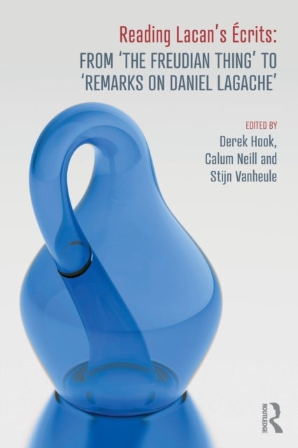 Reading Lacan's Ecrits: From ?The Freudian Thing? to 'Remarks on Daniel Lagache'