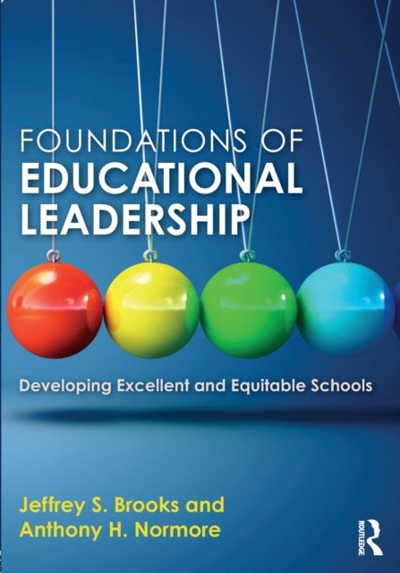 Foundations of Educational Leadership - Developing Excellent and Equitable Schools