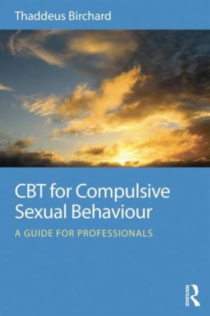 CBT for Compulsive Sexual Behaviour - A guide for professionals