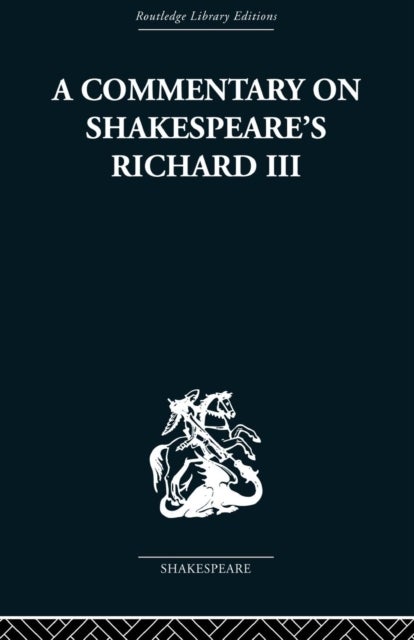 Commentary on Shakespeare''s Richard III