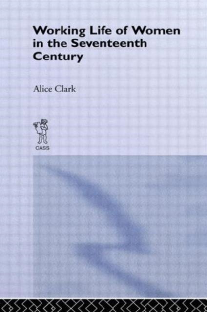 Working Life of Women in the Seventeenth Century