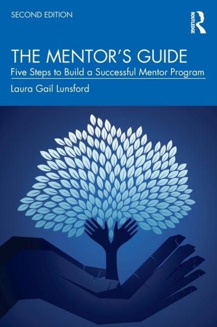 The Mentor''s Guide - Five Steps to Build a Successful Mentor Program