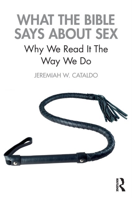 What the Bible Says About Sex - Why We Read It The Way We Do