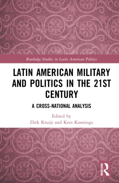 Latin American Military and Politics in the Twenty-First Century - A Cross-National Analysis