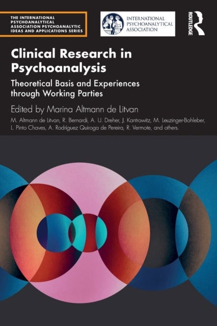 Clinical Research in Psychoanalysis - Theoretical Basis and Experiences through Working Parties