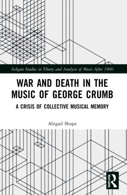 War and Death in the Music of George Crumb - A Crisis of Collective Memory