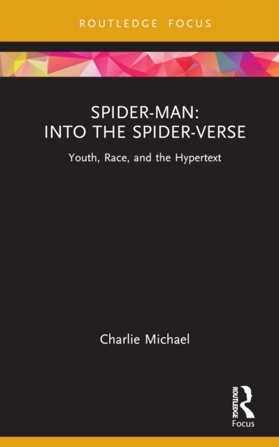 Spider-Man - Youth, Race, and the Hypertext