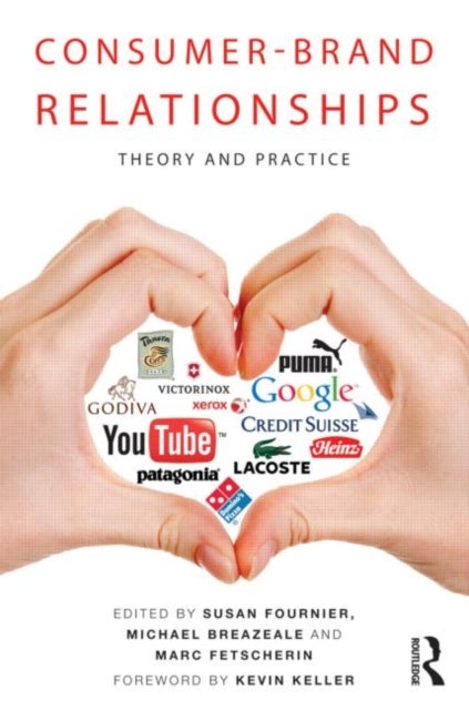 Consumer-Brand Relationships - Theory and Practice